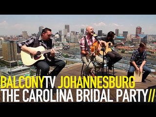 THE CAROLINA BRIDAL PARTY - SAFE AND SOUND (BalconyTV)