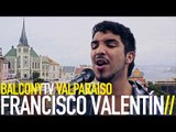 FRANCISCO VALENTÍN - REMOLINOS DE PAPEL (BalconyTV)