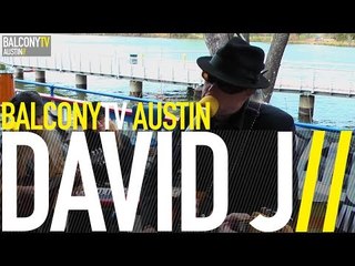 DAVID J - DUST IN THE WIND (BalconyTV)