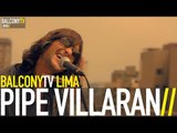 PIPE VILLARAN - BRILLIANT DISGUISE (BalconyTV)