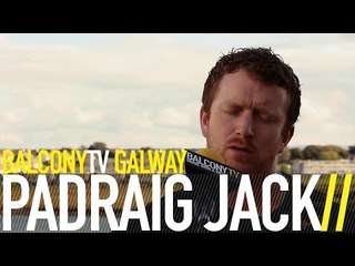 PADRAIG JACK - CAN'T FIND MY WAY HOME (BalconyTV)