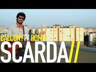SCARDA - SMETTO QUANDO VOGLIO (BalconyTV)