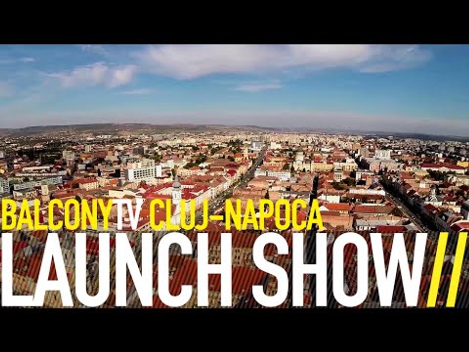 BALCONYTV CLUJ NAPOCA LAUNCH SHOW