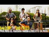 PAULINHO TÓ, MARIANA MAYOR E PROJETO DA MATA - OPINIÃO (ZÉ KETI FREE VERSION) (BalconyTV)