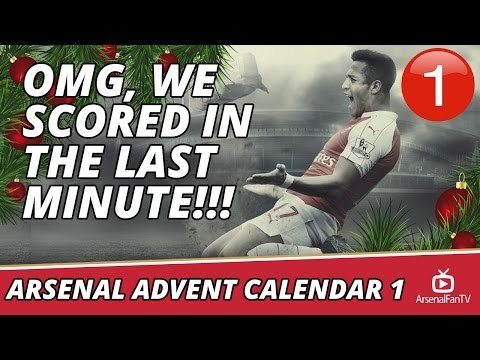 Arsenal Advent Calendar 1 | OMG, We Scored In The Last Minute!!!