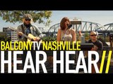 HEAR HEAR - VOICES (BalconyTV)