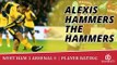 West Ham 1 Arsenal 5 | Player Rating | Alexis Sanchez Hammers The Hammers | Feat TY