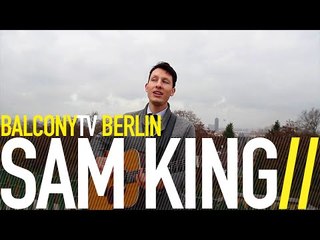 SAM KING - ALL I WANNA DO (BalconyTV)