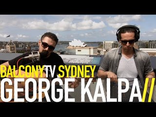 GEORGE KALPA - LEAVE THAT STREET ALONE (BalconyTV)