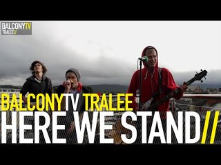 HERE WE STAND - DIARIES (BalconyTV)
