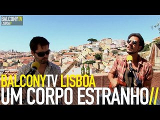 UM CORPO ESTRANHO -  NÃO TENHO TEMPO PARA ESPERAR POR MIM (BalconyTV)