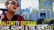 DANE ADAMO & THE HUNTED - DONE CHASING YOU (BalconyTV)