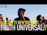 TRUTH UNIVERSAL - MICS, CHECKS, AND BALANCES (BalconyTV)
