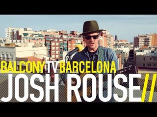 JOSH ROUSE - A LOT LIKE MAGIC (BalconyTV)