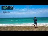 Hair-Fire, Knee Surgery and Drunk SUP Promises | KUZI Project, Ep. 1