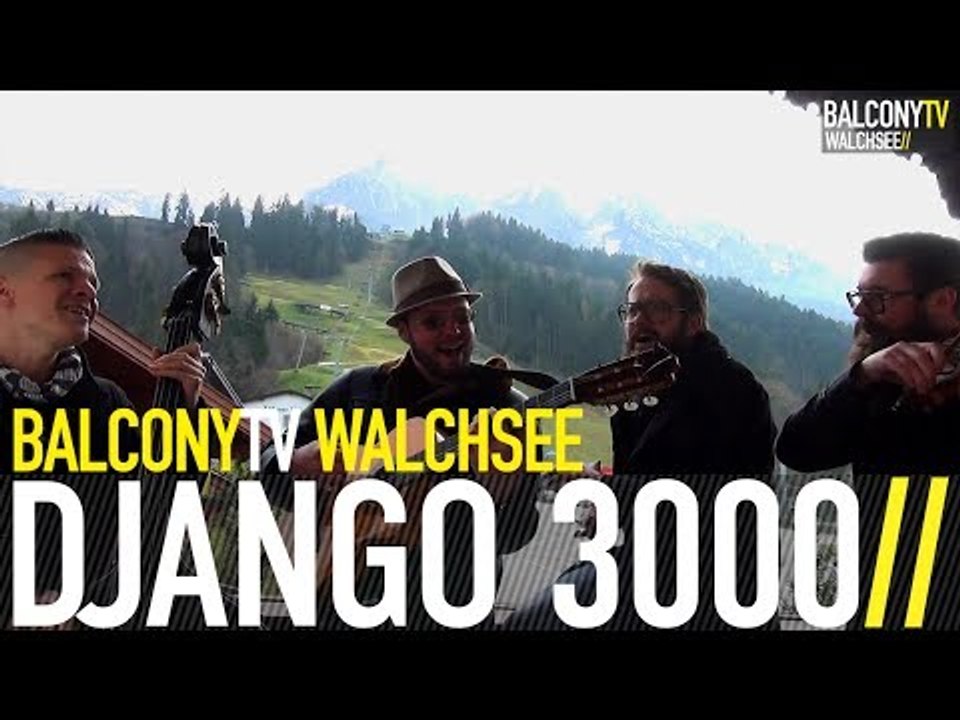 DJANGO 3000 - DANZ UMS FEIA/DJANGO DJANGO (BalconyTV)