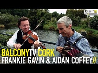 FRANKIE GAVIN & AIDAN COFFEY - THE DERRY HORNPIPE / THE KILAVILL REEL (BalconyTV)