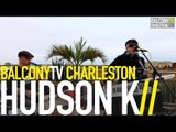 HUDSON K - STUCK ON REPEAT (BalconyTV)