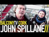 JOHN SPILLANE - WILL WE BE BRILLIANT OR WHAT (BalconyTV)