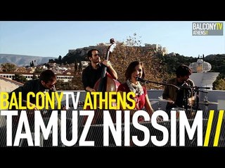 TAMUZ NISSIM - DAYS ARE PASSING SLOWLY (BalconyTV)