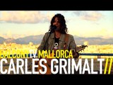 CARLES GRIMALT - CORAZON ATLANTICO (BalconyTV)