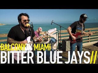 BITTER BLUE JAYS - FED UP GUY (BalconyTV)