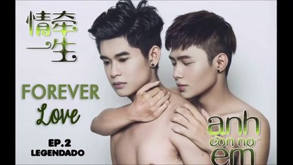 (BL) Forever Love Episódio 2 (Legendado em PT-BR)