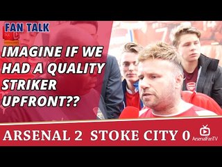 Imagine If We Had A Quality Striker Upfront?? | Arsenal 2 Stoke 0