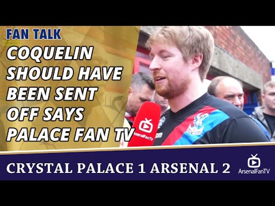 Coquelin Should Have Been Sent Off says Palace Fan TV | Crystal Palace 1 Arsenal 2