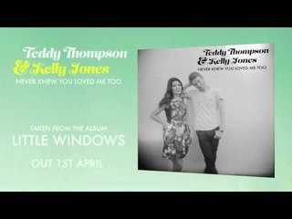 Teddy Thompson & Kelly Jones – Never Knew You Loved Me Too (Official Audio)