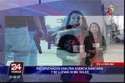 La Molina: ladrones asaltan agencia bancaria y se llevan 30 mil soles