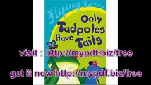 Only Tadpoles Have Tails (Flying Foxes)