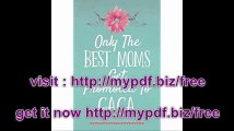 Only The Best Moms Get Promoted To GaGa (6x9 Journal) Lined Writing Notebook, 120 Pages â€“ Teal with Pink Watercolor Fl