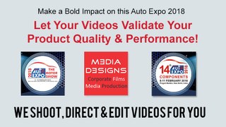 Make a Stronger Impact through Creative Video Presentation at Auto Expo 2018