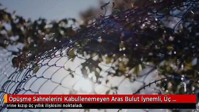 Öpüşme sahnesi ilişkiyi bitirdi!