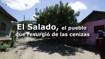El Salado, el pueblo que resurgió de las cenizas