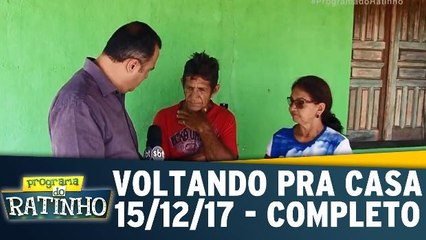 Voltando pra casa - 15.12.17 - Completo