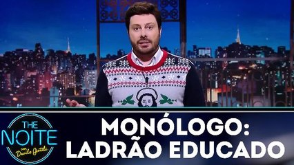 Monólogo: Ladrão educado e responsável
