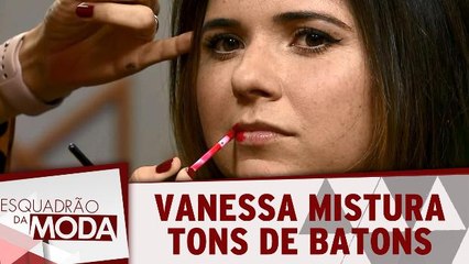 Vanessa mistura tons de batons e deixa make incrível