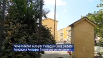 Nove milioni di euro per il Villaggio Santa Barbara