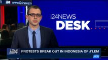 i24NEWS DESK | Protests bank out in Indonesia of J'lem | Sunday, December 17th 2017