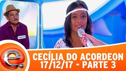 A história de Cecília do Acordeon - 17.12.17 - Parte 3