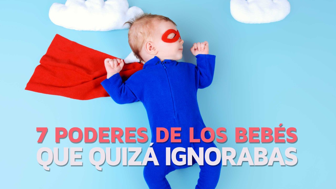 7 PODERES de los bebés que quizá ignorabas