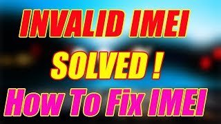 How to Fix/Repair Invalid IMEI Number Error in Android Phones, without PC | Easiest way to Explained