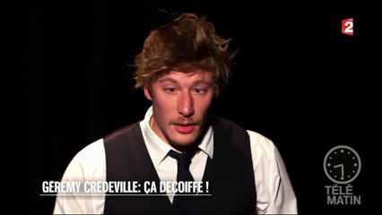 Portrait - Gérémy Crédeville : ça décoiffe !