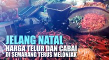 Jelang Natal, Harga Telur Ayam dan Cabai di Semarang Terus Melonjak