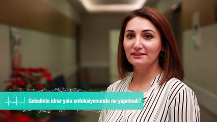 Gebelikte idrar yolu enfeksiyonunda ne yapılmalı?