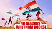 India: 40 Reasons To Be A Proud Indian; Check out here | Boldsky