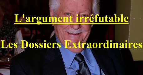 L'argument irréfutable EP:24 / Les Dossiers Extraordinaires de Pierre Bellemare