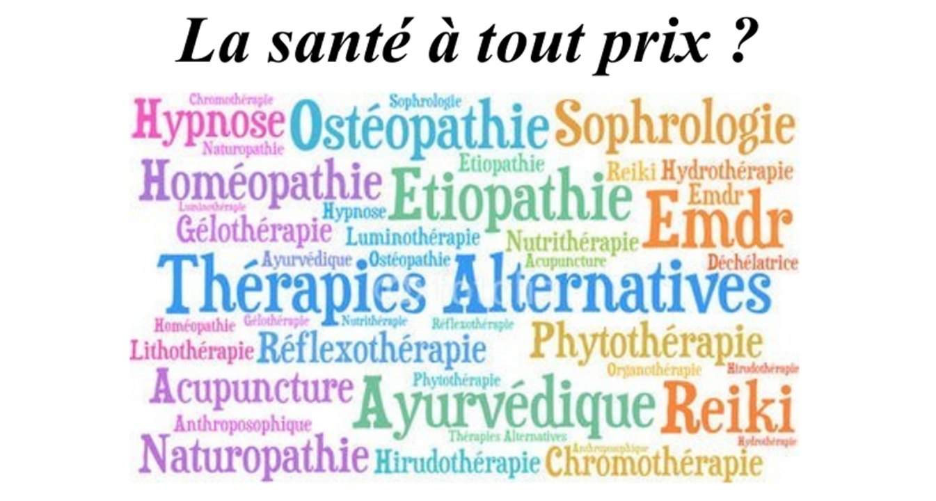 Thérapies alternatives, médecines douces, la santé à tout prix ? P. THIBAUT – Conférence 14/12/2017
